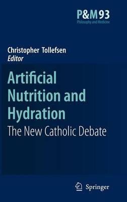 Artificial Nutrition and Hydration: The New Catholic Debate