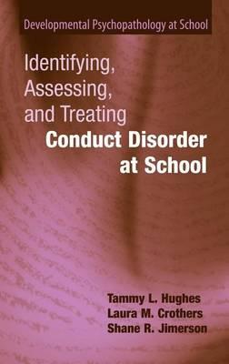 Identifying, Assessing, and Treating Conduct Disorder at School. Developmental Psychopathology at School