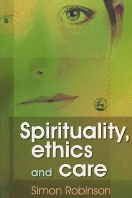 Spirituality, Ethics and Care
