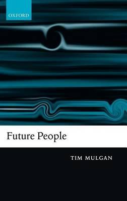 Future People: A Moderate Consequentialist Account of Our Obligations to Future Generations