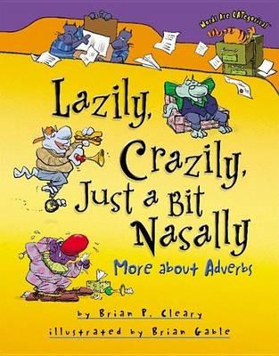 Lazily, Crazily, Just a Bit Nasally: More about Adverbs
