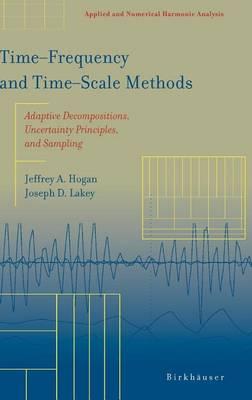Time?frequency and Time?scale Methods: Adaptive Decompositions, Uncertainty Principles, and Sampling
