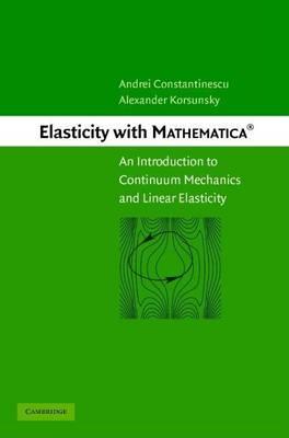 Elasticity with Mathematica: An Introduction to Continuum Mechanics and Linear Elasticity