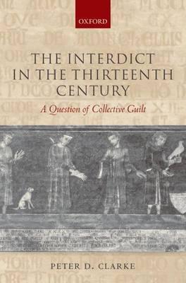 Interdict in the Thirteenth Century, The: A Question of Collective Guilt