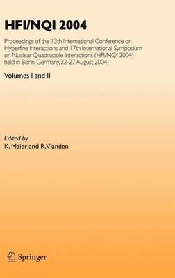 Hfi/Nqi 2004: Proceedings of the 13th International Conference on Hyperfine Interactions and 17th International Symposium on Nuclear Quadrupole Interactions, (Hfi/Nqi 2004) Bonn, Germany, 22-27 August, 2004