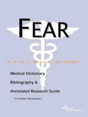 Fear: A Medical Dictionary, Bibliography, and Annotated Research Guide to Internet References