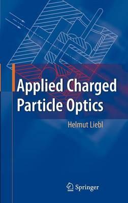 Applied Charged Particle Optics