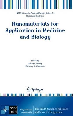 Nanomaterials for Application in Medicine and Biology. NATO Science for Peace and Security Series - B: Physics and Biophysics.