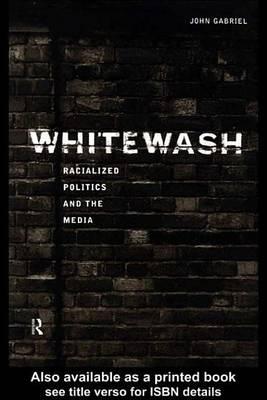 White Wash: Racialized Politics and the Media