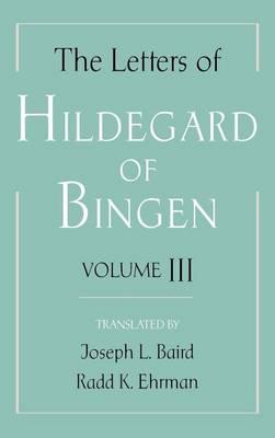 Letters of Hildegard of Bingen, The: Volume III