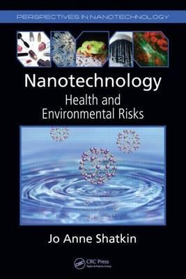 Nanotechnology: Health and Environmental Risks. Perspectives in Nanotechnology.