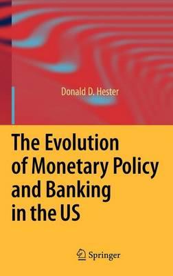 The Evolution of Monetary Policy and Banking in the Us