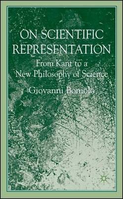 On Scientific Representations: From Kant to a New Philosophy of Science