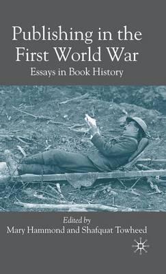 Publishing in the First World War: Essays in Book History