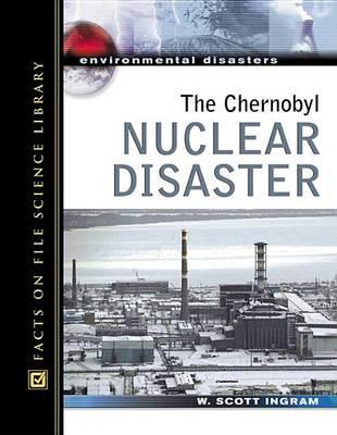 Chernobyl Nuclear Disaster, The. Environmental Disasters.