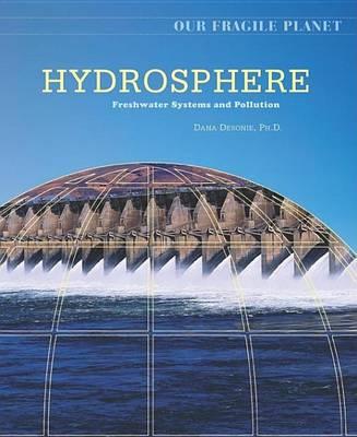 Hydrosphere: Freshwater Systems and Pollution. Our Fragile Planet.