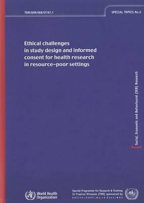 Ethical Challenges in Study Design and Informed Consent for Health Research in Resource-Poor Settings. Social; Economic and Behavioural Research: Spec