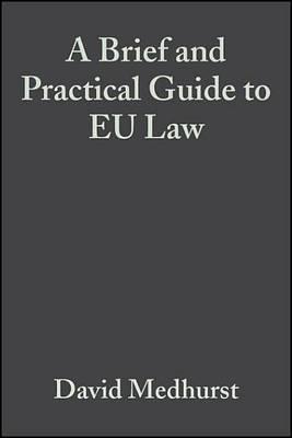 A Brief and Practical Guide to Eu Law