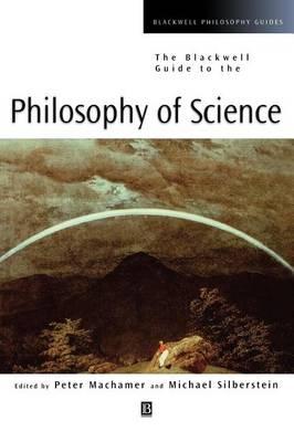 The Blackwell Guide to the Philosophy of Science