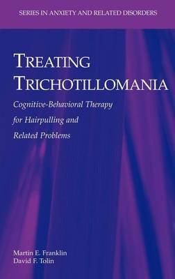 Treating Trichotillomania: Cognitive-Behavioral Therapy for Hairpulling and Related Problems
