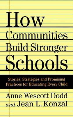 How Communities Build Stronger Schools: Stories, Strategies and Promising Practices for Educating Every Child.