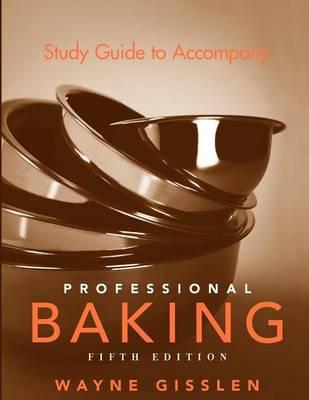Study Guide to Accompany Professional Baking
