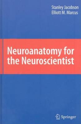 Neuroanatomy for the Neuroscientist