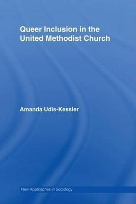 Queer Inclusion in the United Methodist Church. New Approaches in Sociology.
