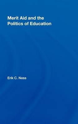 Merit Aid and the Politics of Education. Studies in Higher Education.