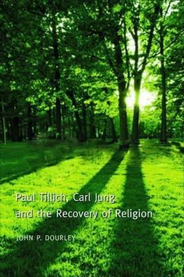 Paul Tillich, Carl Jung and the Recovery of Religion