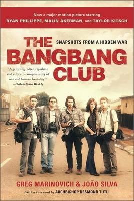 Bang-Bang Club, Movie Tie-In, The: Snapshots from a Hidden War