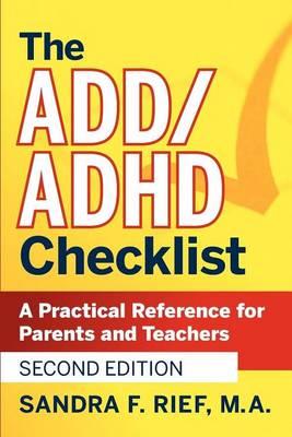 The ADD/ADHD Checklist: A Practical Reference for Parents and Teachers