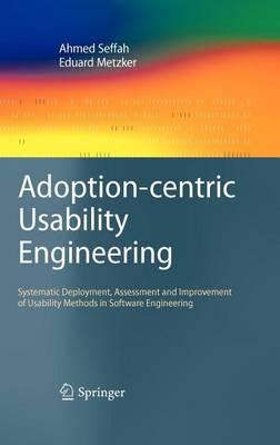Adoption-Centric Usability Engineering: Systematic Deployment, Assessment and Improvement of Usability Methods in Software Engineering