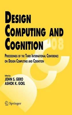 Design Computing and Cognition '08: Proceedings of the Third International Conference on Design Computing and Cognition