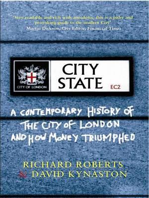 City State: A Contemporary History of the City of London and How Money Triumphed