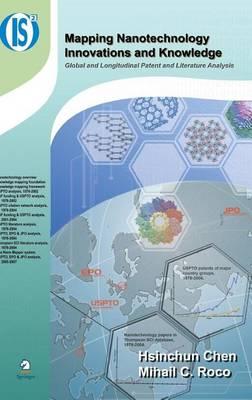 Mapping Nanotechnology Innovations and Knowledge: Global and Longitudinal Patent and Literature Analysis