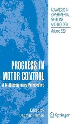 Progress in Motor Control: A Multidisciplinary Perspective