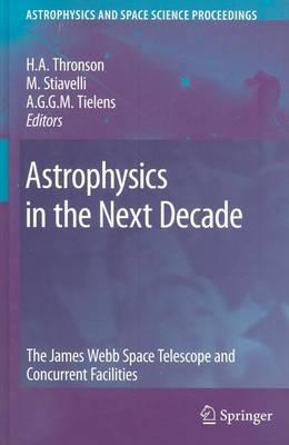 Astrophysics in the Next Decade: The James Webb Space Telescope and Concurrent Facilities