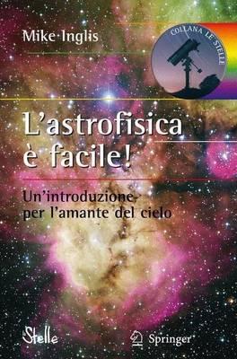 L'Astrofisica E Facile!
