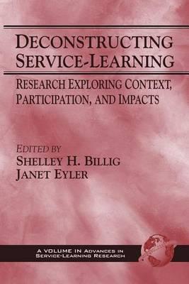 Deconstructing Service-Learning: Research Exploring Context, Particpation, and Impacts. Advances in Service-Learning Research.