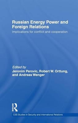 Russian Energy Power and Foreign Relations. CSS Studies in Security and International Relations.
