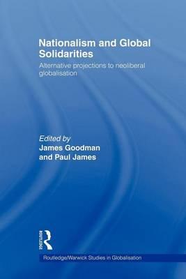 Nationalism and Global Solidarities: Alternative Projections to Neoliberal Globalisation