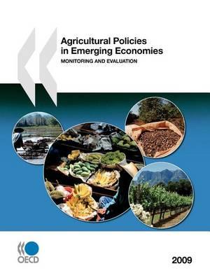 Agricultural Policies in Emerging Economies 2009: Monitoring and Evaluation