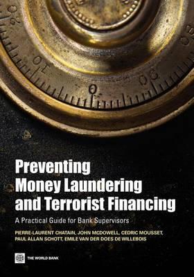 Preventing Money Laundering and Terrorism Financing: A Practical Guide for Bank Supervisors