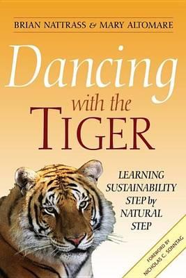 Dancing with the Tiger: Learning Sustainability Step by Natural Step