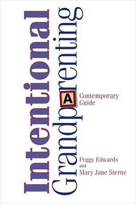 Intentional Grandparenting: A Contemporary Guide