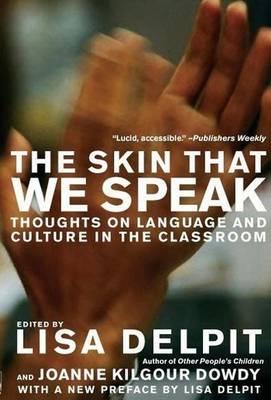 Skin That We Speak, The: Thoughts on Language and Culture in the Classroom