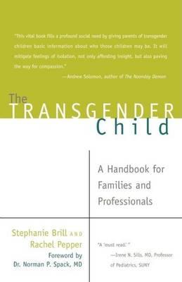 Transgender Child a Handbook for Families and Professionals