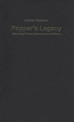 Popper S Legacy: Rethinking Politics, Economics, and Science