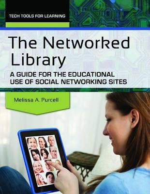 Networked Library: A Guide for the Educational Use of Social Networking Sites